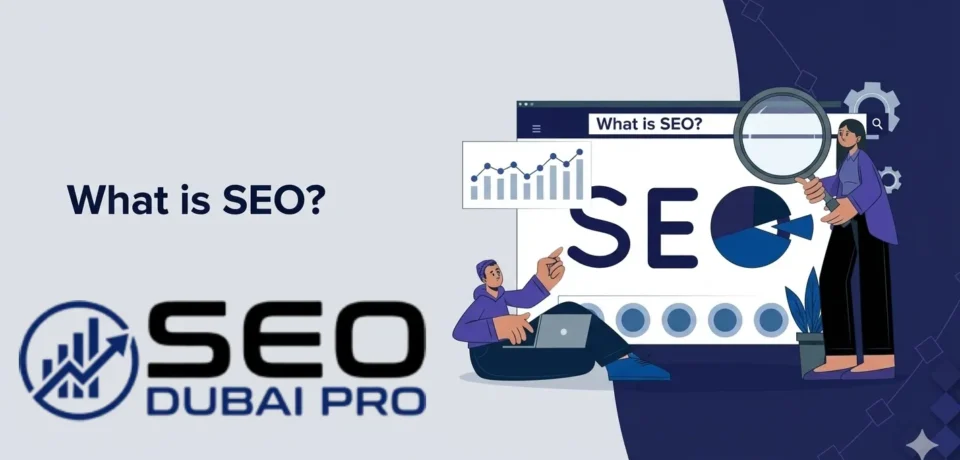 explaining What is SEO featuring the SEO Dubai Pro logo, professionals analyzing data charts, and a search magnifying glass.